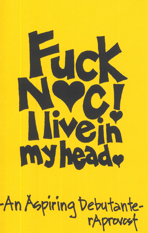 "F<3CK NYC! I Live in my Head" Zine by Bob Provost