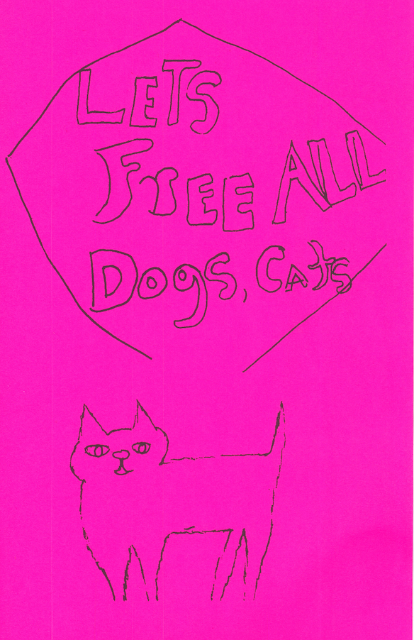 "Lets Free All Dogs Cats" Zine by Susan Zelin